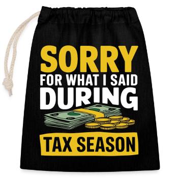 Désolé pour ce que j’ai dit pendant la saison des impôts Comptable - Sac cadeau en coton avec cordon (25 x 30 cm) - noir - Devant