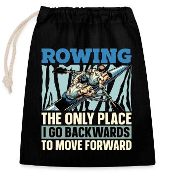 Water Rowing The Only Place I Go Backwards Boating - Closable cotton gift bag (25x30cm) - black - Front