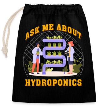 Ask me about Hydroponics - Closable cotton gift bag (25x30cm) - black - Front