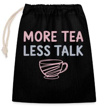 More Tea Less Talk Introvert Tea Lovers enthusiast - Closable cotton gift bag (25x30cm) - black - Front