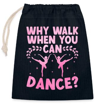 Pourquoi marcher quand vous pouvez danser pour danser - Sac cadeau en coton avec cordon (25 x 30 cm) - bleu marine - Devant