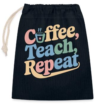 Coffee, Teaching, Repeating: Teacher Inspiration - Closable cotton gift bag (25x30cm) - navy - Front