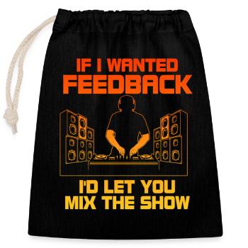 Wenn ich Feedback Sound Engineer wollte - Verschließbarer Geschenkbeutel aus Baumwolle (25x30cm) - Schwarz - Vorne