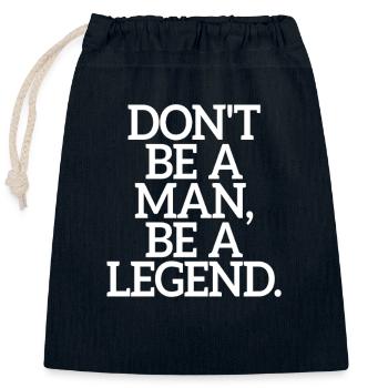 Don't Be A Man Be A Legend Man Father's Day Legend - Closable cotton gift bag (25x30cm) - navy - Front