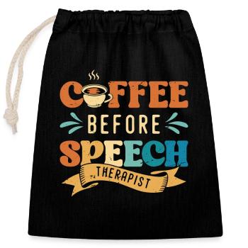 Speech Therapy Coffee Physiotherapist Coffee Lover - Closable cotton gift bag (25x30cm) - black - Front