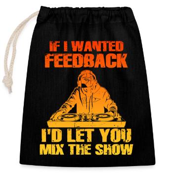 If I Wanted Feedback Sound Engineer - Closable cotton gift bag (25x30cm) - black - Front
