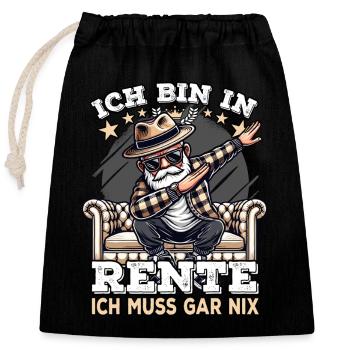 ich bin in Rente ich muss gar nix Rente Ruhestand - Verschließbarer Geschenkbeutel aus Baumwolle (25x30cm) - Schwarz - Vorne