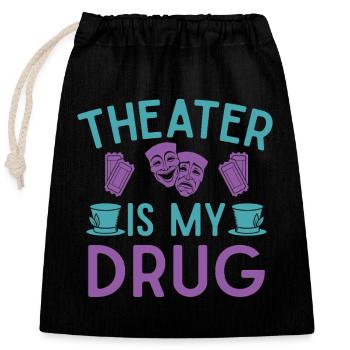 Musical Theatre Is My Drug Theater Design - Verschließbarer Geschenkbeutel aus Baumwolle (25x30cm) - Schwarz - Vorne