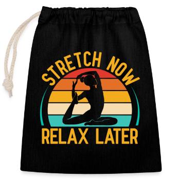 Yoga Étirement Maintenant Se détendre Plus tard Yoga drôle - Sac cadeau en coton avec cordon (25 x 30 cm) - noir - Devant