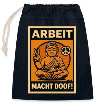 Arbeit macht doof Buddha - Verschließbarer Geschenkbeutel aus Baumwolle (25x30cm) - Navy - Vorne