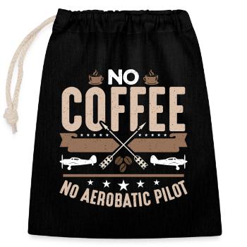 Aerobatic Pilot No Coffee No Aviation Coffee Lover - Verschließbarer Geschenkbeutel aus Baumwolle (25x30cm) - Schwarz - Vorne