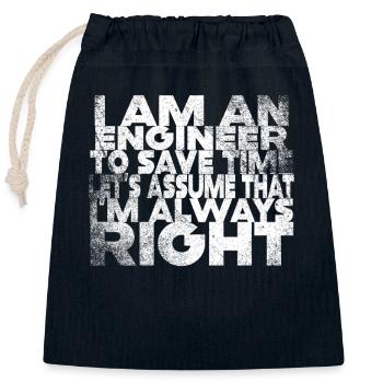 I Am An Engineer Always Right - Closable cotton gift bag (25x30cm) - navy - Front