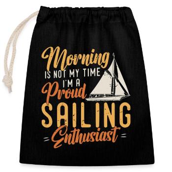 Sailing Morning Is Not My Time I'm A Boat Owner - Verschließbarer Geschenkbeutel aus Baumwolle (25x30cm) - Schwarz - Vorne
