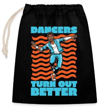 Dance Teacher Dancers Turn Out Better Choreography - Closable cotton gift bag (25x30cm) - black - Front