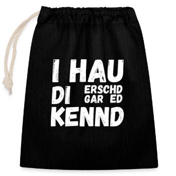 I hau di erschd gar ed kennd Schwäbischer Spruch - Verschließbarer Geschenkbeutel aus Baumwolle (25x30cm) - Schwarz - Vorne