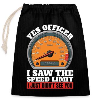 Car Racing Yes Officer I Saw The Speed Car Lover - Verschließbarer Geschenkbeutel aus Baumwolle (25x30cm) - Schwarz - Vorne