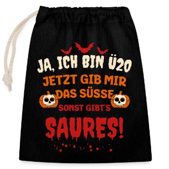 Ü20 Halloween Süßes sonst gibt es Saures - Verschließbarer Geschenkbeutel aus Baumwolle (25x30cm) - Schwarz - Vorne
