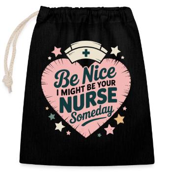 Soyez gentil Je pourrais être votre infirmière un jour - Sac cadeau en coton avec cordon (25 x 30 cm) - noir - Devant