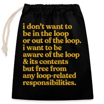 Aware of the Loop Quote - Closable cotton gift bag (25x30cm) - black - Front