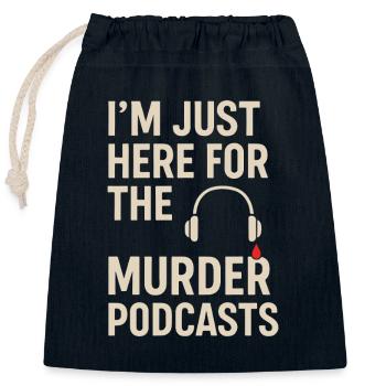 I’m Just Here for the Murder Podcasts – True Crime - Verschließbarer Geschenkbeutel aus Baumwolle (25x30cm) - Navy - Vorne