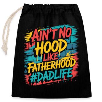 Ain't No Hood Like Fatherhood – Dad Shirt - Closable cotton gift bag (25x30cm) - black - Front