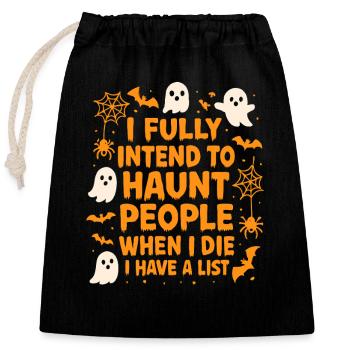 I will persecute people when I die. Sat - Closable cotton gift bag (25x30cm) - black - Front