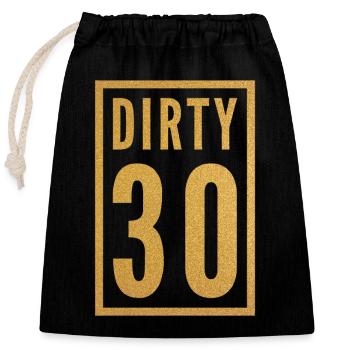 Dirty 30 30th Birthday - Closable cotton gift bag (25x30cm) - black - Front