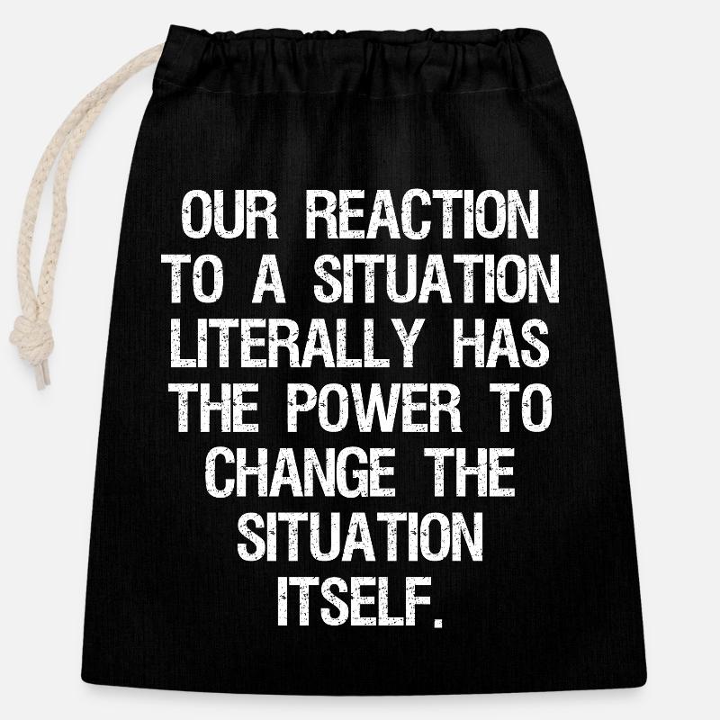our reaction to a situation literally has the - Closable cotton gift bag (25x30cm) - black