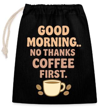 Guten Morgen Kaffee Humor - Verschließbarer Geschenkbeutel aus Baumwolle (25x30cm) - Schwarz - Vorne