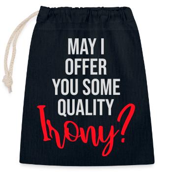 May I Offer You Some Quality Irony Lustiger Spruch - Verschließbarer Geschenkbeutel aus Baumwolle (25x30cm) - Navy - Vorne
