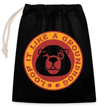 Groundhog Day Groundhog Loop It Like A Groundhog - Closable cotton gift bag (25x30cm) - black - Front