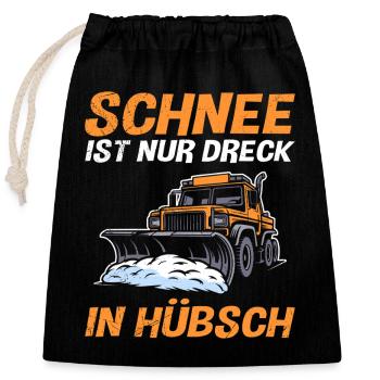 Snow plough SNOW IS JUST DIRT IN PRETTY - Closable cotton gift bag (25x30cm) - black - Front