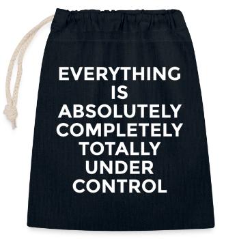 Everything Is Under Control – Witziger Spruch - Verschließbarer Geschenkbeutel aus Baumwolle (25x30cm) - Navy - Vorne