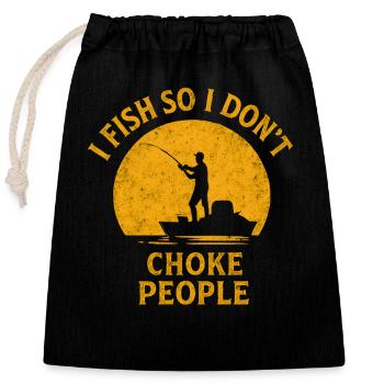 I Fish So I Don't Choke People Angler Spruch Angel - Verschließbarer Geschenkbeutel aus Baumwolle (25x30cm) - Schwarz - Vorne