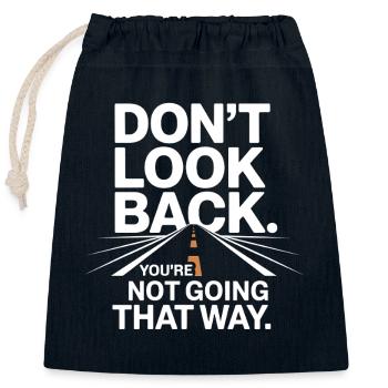 Ne regarde pas en arrière, tu ne vas pas dans cette direction, motivation - Sac cadeau en coton avec cordon (25 x 30 cm) - bleu marine - Devant
