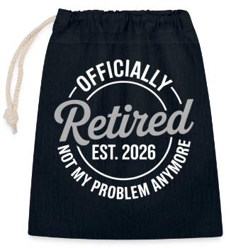 Retired 2026 Not My Problem Anymore Retirement - Sac cadeau en coton avec cordon (25 x 30 cm) - bleu marine - Devant