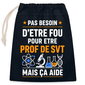 Pas besoin d'être fou pour prof SVT - Sac cadeau en coton avec cordon (25 x 30 cm) - bleu marine - Devant