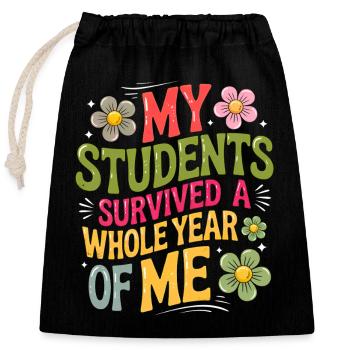 My Students Survived A Whole Year of Me Teacher - Sac cadeau en coton avec cordon (25 x 30 cm) - noir - Devant