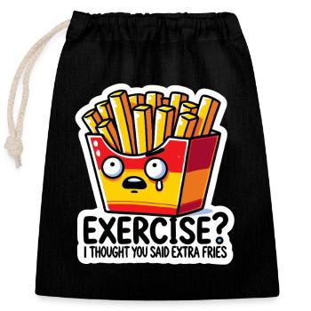 Exercise? I Thought You Said Extra Fries - Closable cotton gift bag (25x30cm) - black - Front