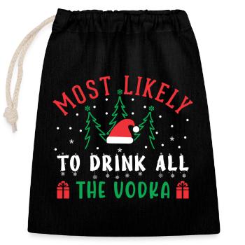Most Likely To Drink All The Vodka - Christmas - Closable cotton gift bag (25x30cm) - black - Front