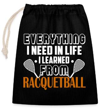 Racquetball I Learned From Racquetball - Closable cotton gift bag (25x30cm) - black - Front