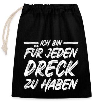 Ich bin für jeden Dreck zu haben Spruch Müllabfuhr - Verschließbarer Geschenkbeutel aus Baumwolle (25x30cm) - Schwarz - Vorne