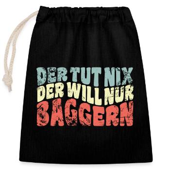 Der tut nix, der will nur baggern - Spruch - Verschließbarer Geschenkbeutel aus Baumwolle (25x30cm) - Schwarz - Vorne