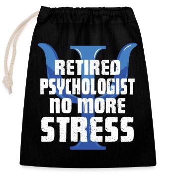 Psychologist Retired Psychologist No More Stress - Closable cotton gift bag (25x30cm) - black - Front