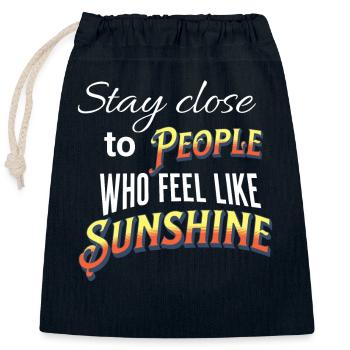 Stay close to people who feel like sunshine - Closable cotton gift bag (25x30cm) - navy - Front