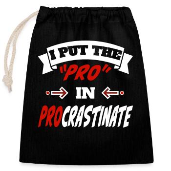 I Put the Pro in Procrastinate - Verschließbarer Geschenkbeutel aus Baumwolle (25x30cm) - Schwarz - Vorne