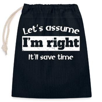 Let's assume I'm right, it'll save time - Closable cotton gift bag (25x30cm) - navy - Front