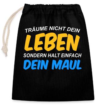 Don't dream your life, keep your mouth shut - Closable cotton gift bag (25x30cm) - black - Front