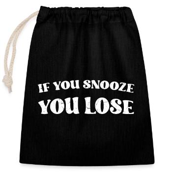 If You Snooze You Lose - Verschließbarer Geschenkbeutel aus Baumwolle (25x30cm) - Schwarz - Vorne
