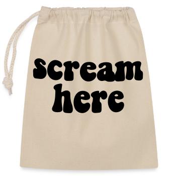 scream here - Closable cotton gift bag (25x30cm) - nature - Front